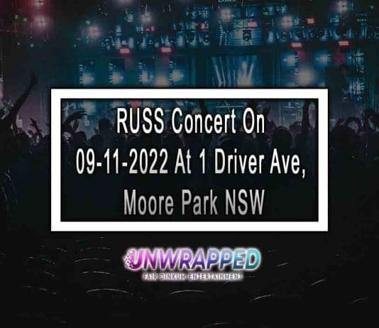 RUSS Concert On 09-11-2022 At 1 Driver Ave, Moore Park NSW