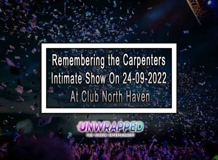 Remembering the Carpenters Intimate Show On 24-09-2022 At Club North Haven