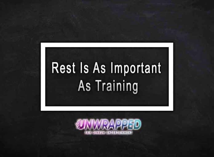 Rest Is As Important As Training