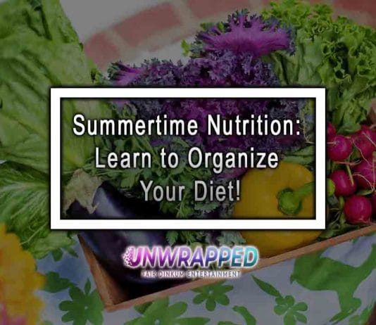 Summertime Nutrition: Learn to Organize Your Diet!