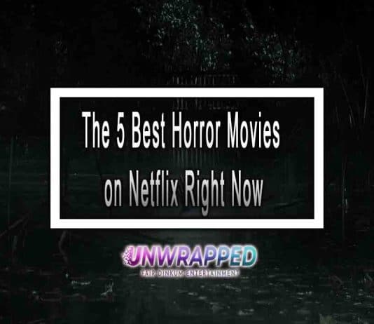 The 5 Best Horror Movies on Netflix Right Now