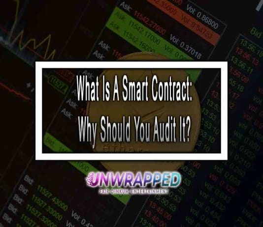 What Is A Smart Contract: Why Should You Audit It?