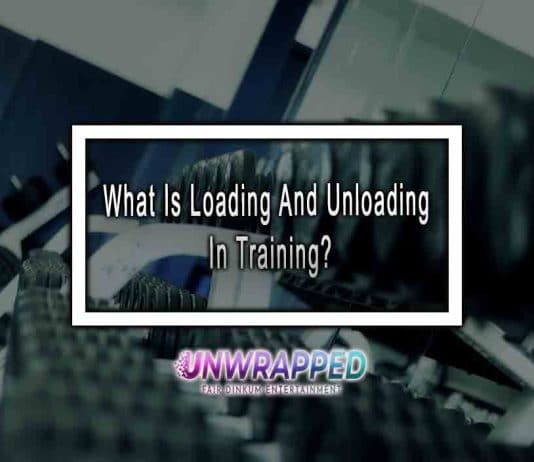 What Is Loading And Unloading In Training
