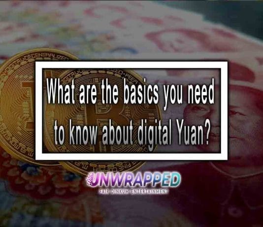 What are the basics you need to know about digital Yuan? What are the basics you need to know about digital Yuan?