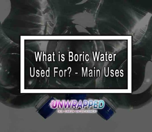 What is Boric Water Used For? – Main Uses What is Boric Water Used For? - Main Uses