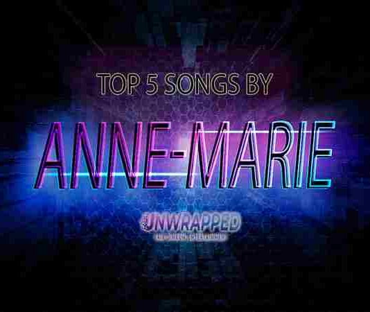 Anne-Marie: Top 5 Songs
