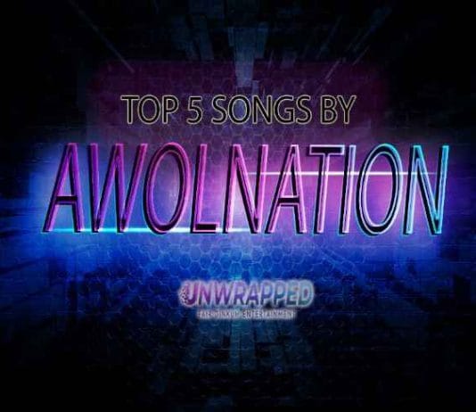 AWOLNATION: Top 5 Songs of All Time Ranked AWOLNATION: Top 5 Songs
