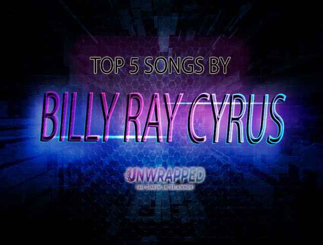 Billy Ray Cyrus: Top 5 Songs