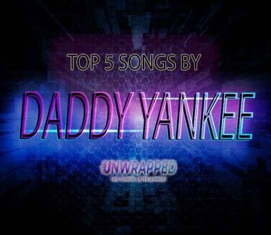 Daddy Yankee: Top 5 Songs