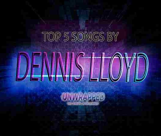 Dennis Lloyd: Top 5 Songs