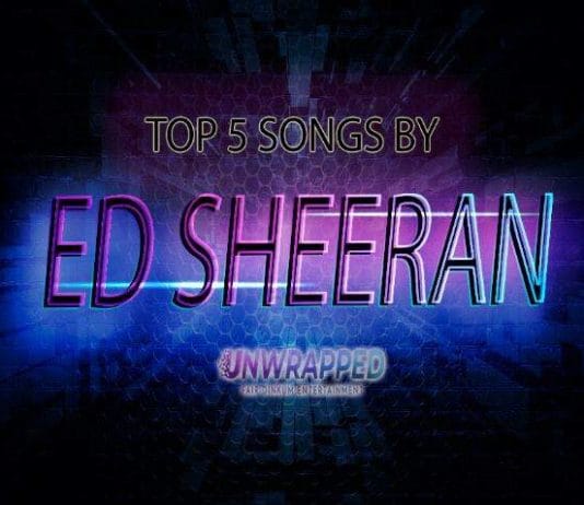 Ed Sheeran: Top 5 Songs