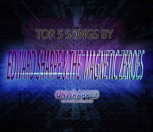 Edward Sharpe & The Magnetic Zeros: Top 5 Songs of All Time Ranked Edward Sharpe & The Magnetic Zeros: Top 5 Songs