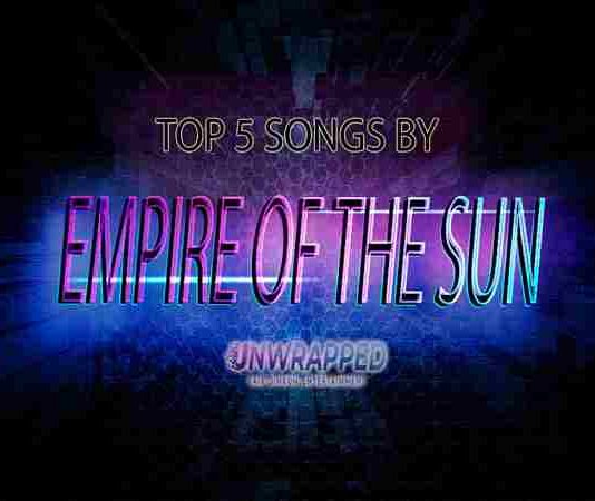 Empire Of The Sun: Top 5 Songs