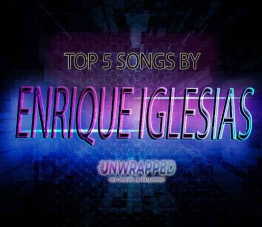 Enrique Iglesias: Top 5 Songs