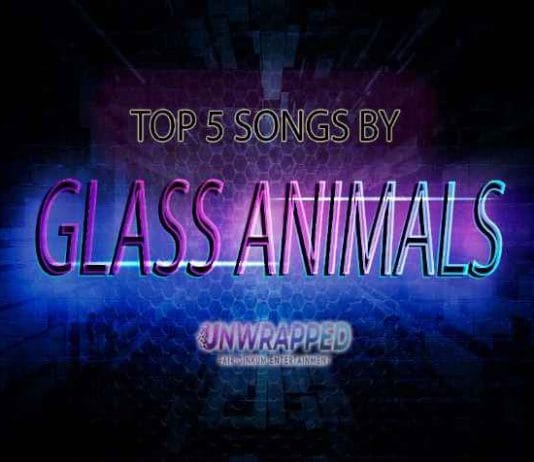 Glass Animals: Top 5 Songs