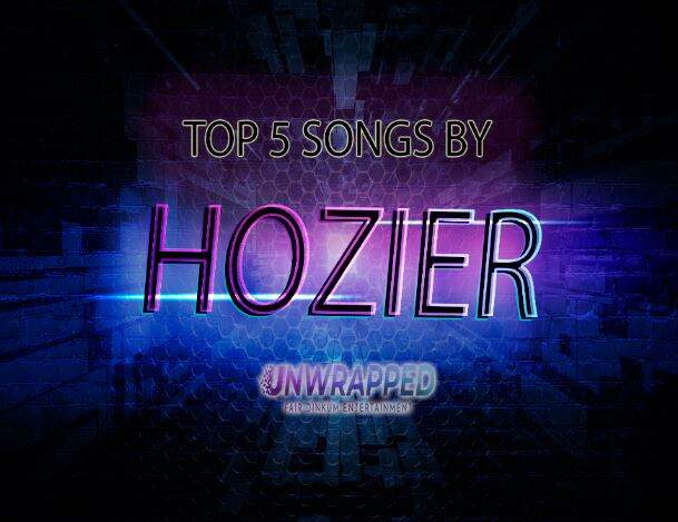hozier Hozier: Top 5 Songs