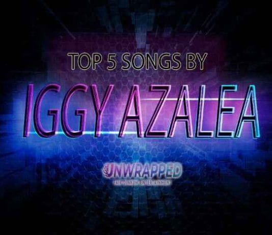 Iggy Azalea: Top 5 Songs of All Time Ranked Iggy Azalea: Top 5 Songs