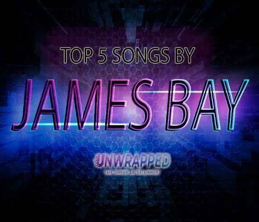 James Bay: Top 5 Songs of All Time Ranked James Bay: Top 5 Songs
