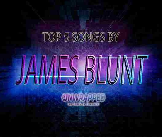 James Blunt: Top 5 Songs
