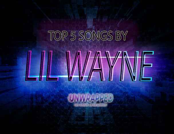 Lil Wayne: Top 5 Songs