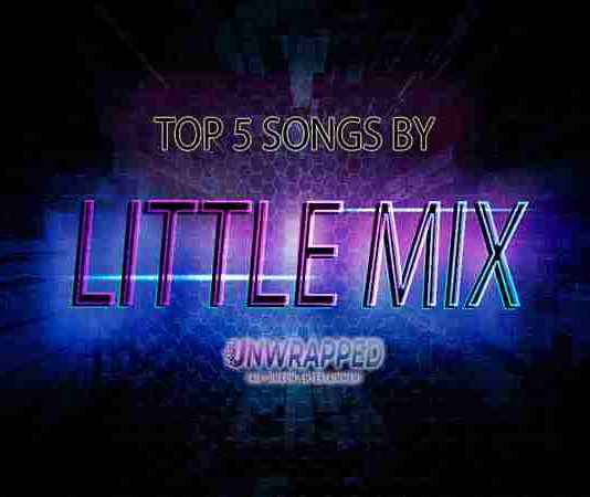 Little Mix: Top 5 Songs