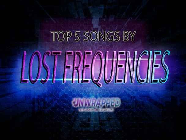 Lost Frequencies: Top 5 Songs