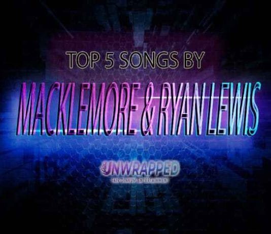 Macklemore & Ryan Lewis: Top 5 Songs of All Time Ranked Macklemore & Ryan Lewis: Top 5 Songs