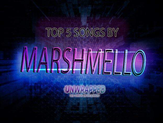 Marshmello: Top 5 Songs