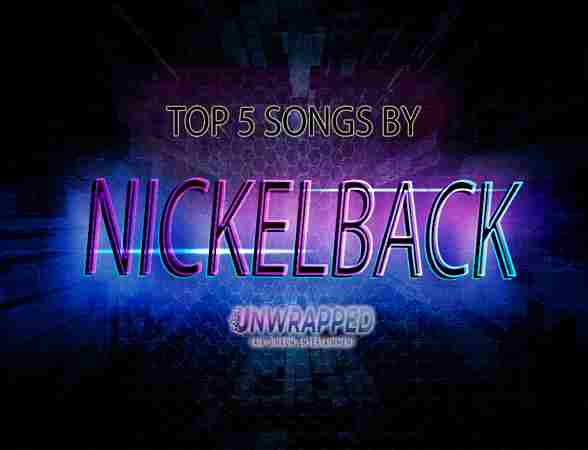 Nickelback: Top 5 Songs