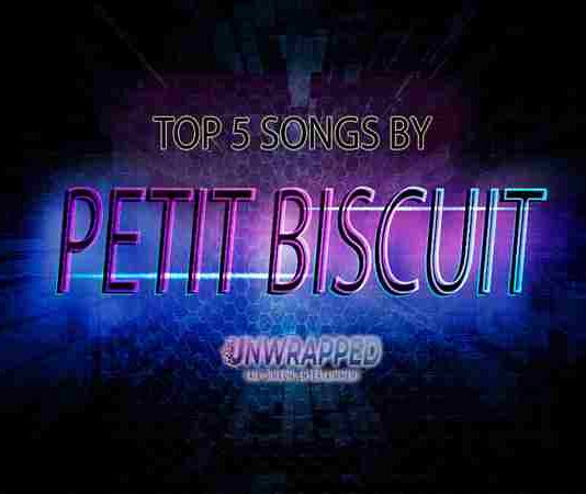 Petit Biscuit: Top 5 Songs