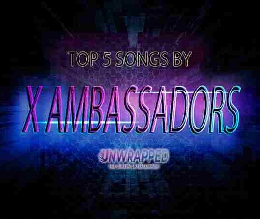 X Ambassadors: Top 5 Songs