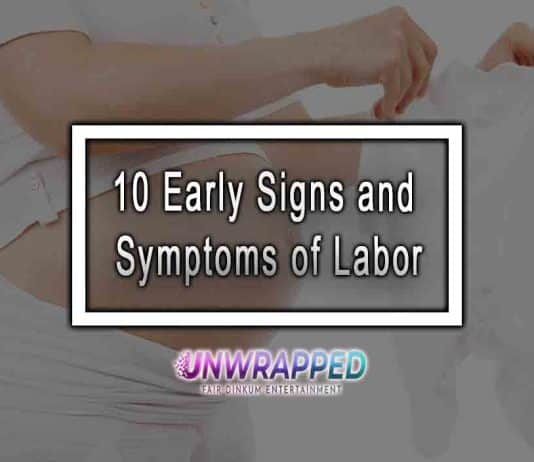 10 Early Signs and Symptoms of Labor You Need to Know 10 Early Signs and Symptoms of Labor