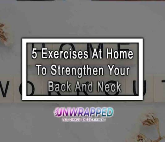5 Exercises At Home To Strengthen Your Back And Neck