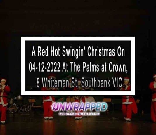 A Red Hot Swingin' Christmas On 04-12-2022 At The Palms at Crown, 8 Whiteman St, Southbank VIC