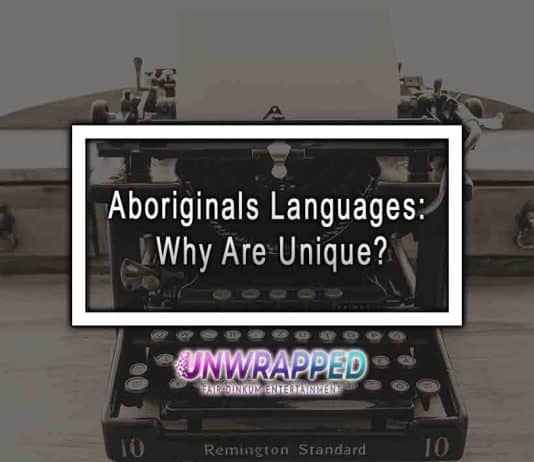 Aboriginals Languages: Why Are Unique? Aboriginals Languages: Why Are Unique?