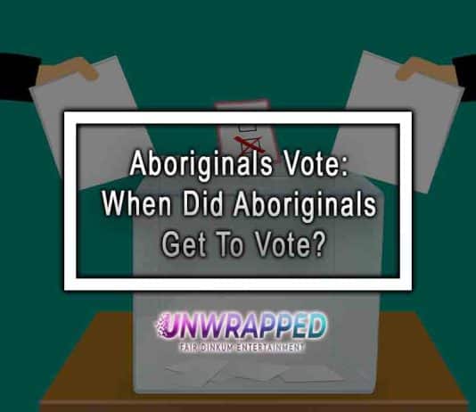 Aboriginals Vote: When Did Aboriginals Get To Vote?