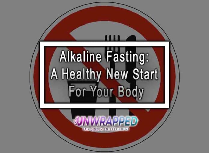 Alkaline Fasting: A Healthy New Start For Your Body