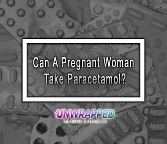 Can A Pregnant Woman Take Paracetamol And Is Good? Can A Pregnant Woman Take Paracetamol?