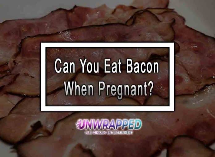  Can You Eat Bacon When Pregnant 