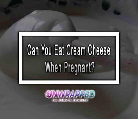Can You Eat Cream Cheese When Pregnant?