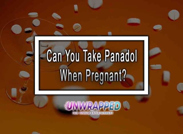 can-you-take-panadol-when-pregnant-good-or-bad