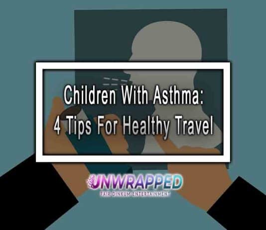 Children With Asthma: 4 Tips For Healthy Travel