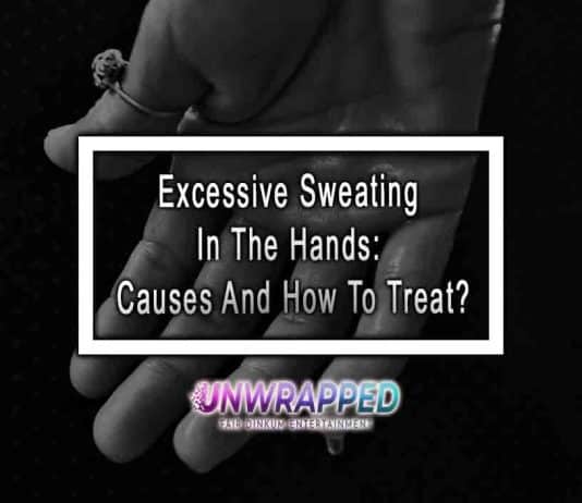 Excessive Sweating In The Hands: Causes And How To Treat? Excessive Sweating In The Hands: Causes And How To Treat?