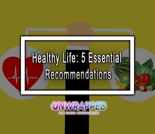 Healthy Life: 5 Essential Recommendations Healthy Life: 5 Essential Recommendations