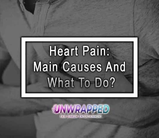 Heart Pain: Main Causes And What To Do?