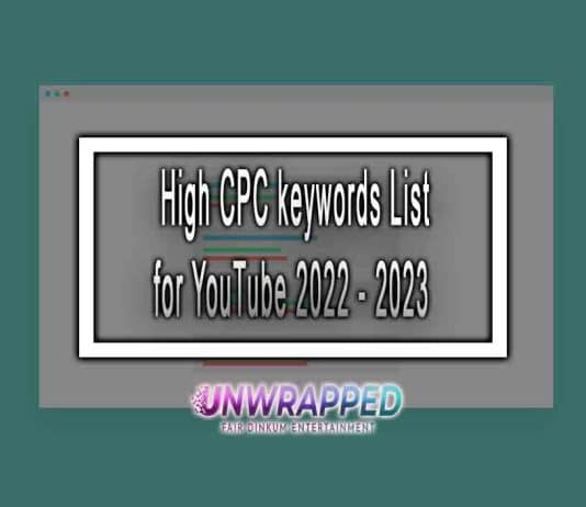 High CPC keywords List for YouTube 2022 – 2023 High CPC keywords List for YouTube 2022 - 2023