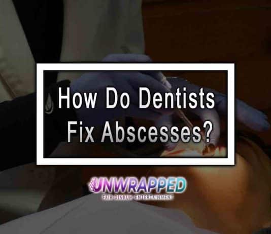 How Do Dentists Fix Abscesses?