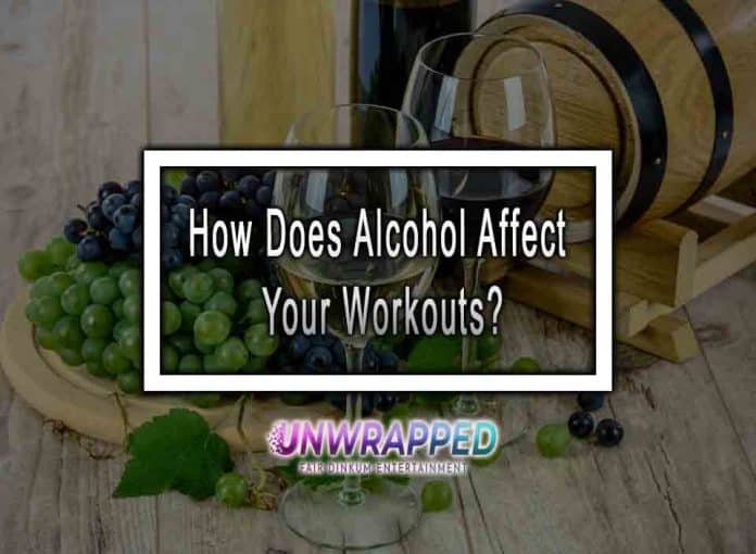 How Does Alcohol Affect Your Workouts?