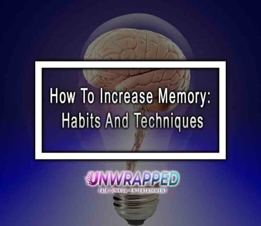 How To Increase Memory: Habits And Techniques How To Increase Memory: Habits And Techniques