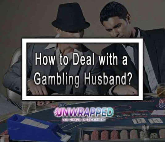 How to Deal with a Gambling Husband?